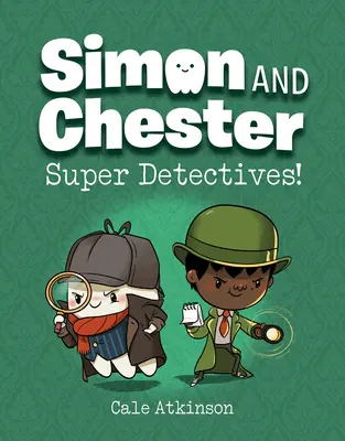 Super détectives ! (Simon et Chester Livre #1) - Super Detectives! (Simon and Chester Book #1)