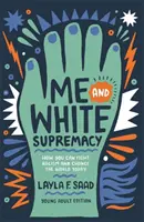 Moi et la suprématie blanche (édition YA) - Me and White Supremacy (YA Edition)