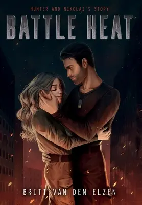 La chaleur de la bataille : Une histoire d'amour interdite - Battle Heat: A Forbidden Romance Story