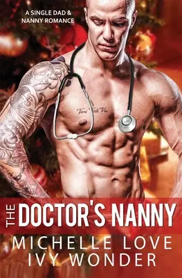 La nounou du docteur : Une histoire d'amour entre un père célibataire et une nounou - The Doctor's Nanny: A Single Dad & Nanny Romance