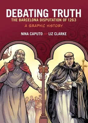 Débattre de la vérité : la dispute de Barcelone de 1263, une histoire graphique - Debating Truth: The Barcelona Disputation of 1263, a Graphic History