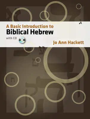 Une introduction de base à l'hébreu biblique : Avec CD [Avec CDROM] - A Basic Introduction to Biblical Hebrew: With CD [With CDROM]