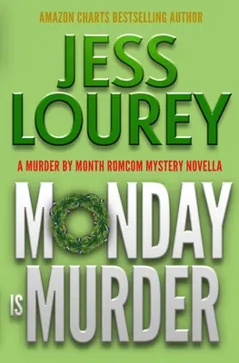 Le lundi est un meurtre : Un mystère romancé - Monday Is Murder: A Romcom Mystery