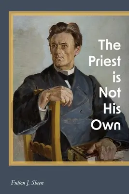 Le prêtre n'est pas le sien - The Priest is Not His Own