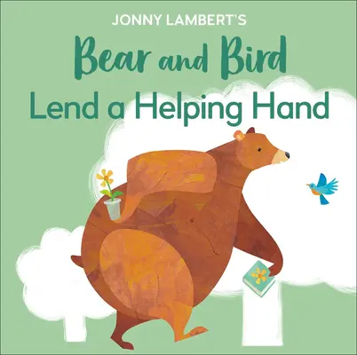L'ours et l'oiseau de Jonny Lambert : Prêtez main-forte - Jonny Lambert's Bear and Bird: Lend a Helping Hand