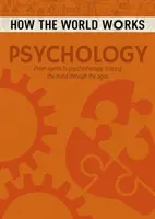 Comment fonctionne le monde : Psychologie - Des esprits à la psychothérapie, l'esprit à travers les âges - How the World Works: Psychology - From spirits to psychotherapy, tracing the mind through the ages