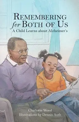 Remembering for Both of Us : Un enfant apprend ce qu'est la maladie d'Alzheimer - Remembering for Both of Us: A Child Learns about Alzheimer's