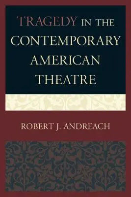 La tragédie dans le théâtre américain contemporain - Tragedy in the Contemporary American Theatre