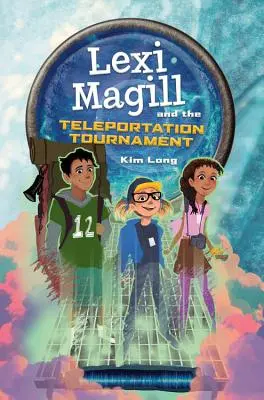 Lexi Magill et le tournoi de téléportation - Lexi Magill and the Teleportation Tournament