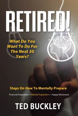 À la retraite ! Que voulez-vous faire pendant les 30 prochaines années ? - Retired! What do you want to do for the next 30 years?