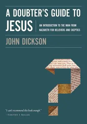 Guide de Jésus pour les sceptiques : Une introduction à l'homme de Nazareth pour les croyants et les sceptiques - A Doubter's Guide to Jesus: An Introduction to the Man from Nazareth for Believers and Skeptics