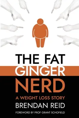 Le gros nerd au gingembre : Une histoire de perte de poids - The Fat Ginger Nerd: A Weight Loss Story
