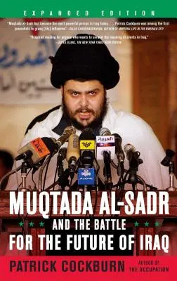 Muqtada Al-Sadr et la bataille pour l'avenir de l'Irak - Muqtada Al-Sadr and the Battle for the Future of Iraq