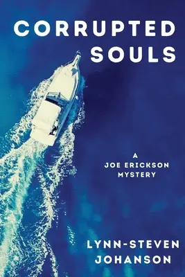 Âmes corrompues : Un mystère de Joe Erickson - Corrupted Souls: A Joe Erickson Mystery