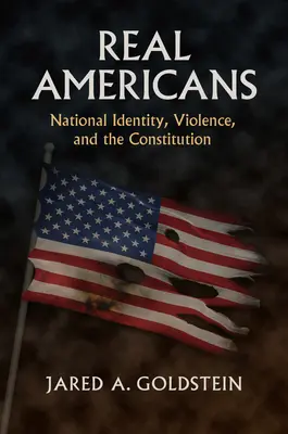 Les vrais Américains : Identité nationale, violence et Constitution - Real Americans: National Identity, Violence, and the Constitution