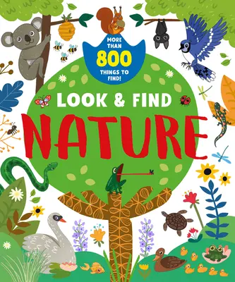 La nature : Plus de 800 choses à découvrir ! - Nature: More Than 800 Things to Find!