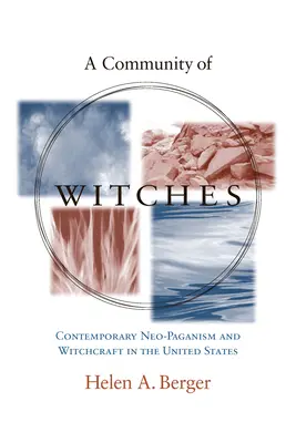 Une communauté de sorcières : Le néo-paganisme et la sorcellerie contemporains aux États-Unis - A Community of Witches: Contemporary Neo-Paganism and Witchcraft in the United States