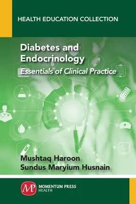 Diabète et endocrinologie : L'essentiel de la pratique clinique - Diabetes and Endocrinology: Essentials of Clinical Practice