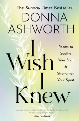 J'aimerais savoir - Poèmes pour apaiser votre âme et renforcer votre esprit - I Wish I Knew - Poems to Soothe Your Soul & Strengthen Your Spirit