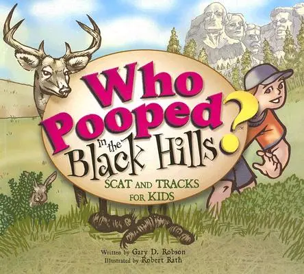 Qui a fait caca dans les Black Hills? : Scats et traces pour les enfants - Who Pooped in the Black Hills?: Scats and Tracks for Kids