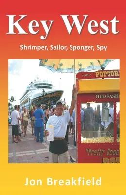 Key West : Crevettier, marin, épongeur, espion - Key West: Shrimper, Sailor, Sponger, Spy