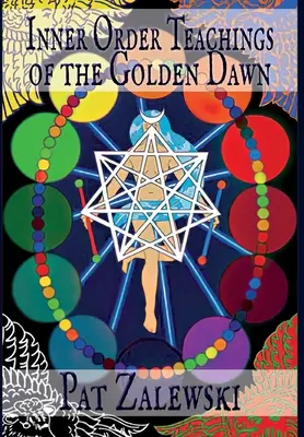 Enseignements de l'Ordre Intérieur de la Golden Dawn - Inner Order Teachings of the Golden Dawn