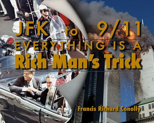 De JFK à 911 Tout est une ruse de riche - JFK to 911 Everything Is a Rich Man's Trick