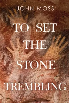 Pour faire trembler la pierre - To Set the Stone Trembling