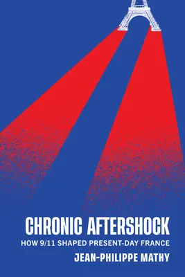 L'après-choc chronique : comment le 11 septembre a façonné la France d'aujourd'hui - Chronic Aftershock: How 9/11 Shaped Present-Day France