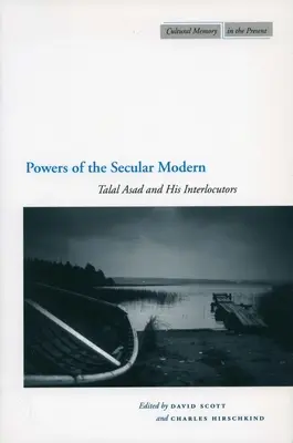 Les pouvoirs de la modernité laïque : Talal Asad et ses interlocuteurs - Powers of the Secular Modern: Talal Asad and His Interlocutors