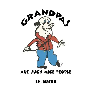 Les grands-pères sont si gentils - Grandpas Are Such Nice People