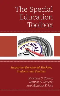 La boîte à outils de l'éducation spéciale : Soutenir les enseignants, les élèves et les familles en difficulté - The Special Education Toolbox: Supporting Exceptional Teachers, Students, and Families