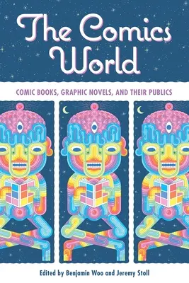 Le monde de la bande dessinée : Comics World : Comics Books, Graphic Novels, and Their Publics (en anglais) - Comics World: Comic Books, Graphic Novels, and Their Publics