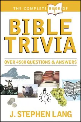 Le livre complet des anecdotes bibliques - The Complete Book of Bible Trivia