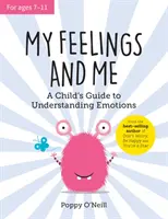 Mes sentiments et moi - Un guide de l'enfant pour comprendre les émotions - My Feelings and Me - A Child's Guide to Understanding Emotions