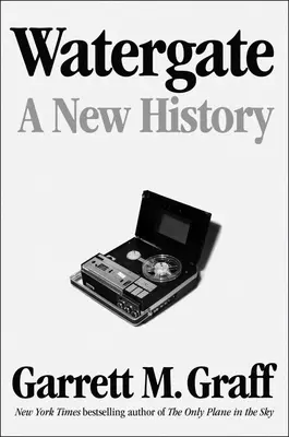 Watergate : Une nouvelle histoire - Watergate: A New History