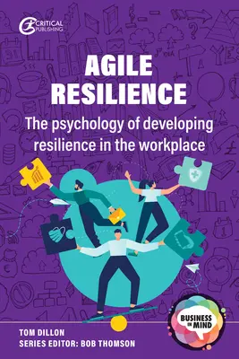 La résilience agile : La psychologie du développement de la résilience sur le lieu de travail - Agile Resilience: The Psychology of Developing Resilience in the Workplace