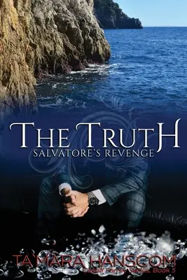 La vérité - La vengeance de Salvatore : Livre 5 de la série de la famille Caselli - The Truth - Salvatore's Revenge: Book 5 of the Caselli Family Series