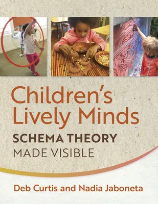 L'esprit vif des enfants : La théorie des schémas rendue visible - Children's Lively Minds: Schema Theory Made Visible