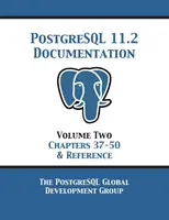 Manuel de documentation de PostgreSQL 11 Version 11.2 : Volume 2 Chapitres 37-50 & Référence - PostgreSQL 11 Documentation Manual Version 11.2: Volume 2 Chapters 37-50 & Reference