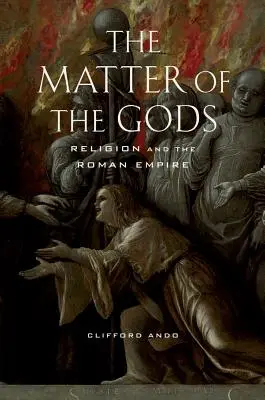 L'affaire des dieux, 44 : La religion et l'Empire romain - The Matter of the Gods, 44: Religion and the Roman Empire