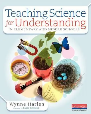 Enseigner les sciences pour comprendre dans les écoles primaires et secondaires - Teaching Science for Understanding in Elementary and Middle Schools