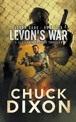 La guerre de Levon : un thriller sur la justice des justiciers - Levon's War: A Vigilante Justice Thriller