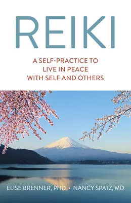 Reiki : Une pratique personnelle pour vivre en paix avec soi-même et les autres - Reiki: A Self-Practice to Live in Peace with Self and Others