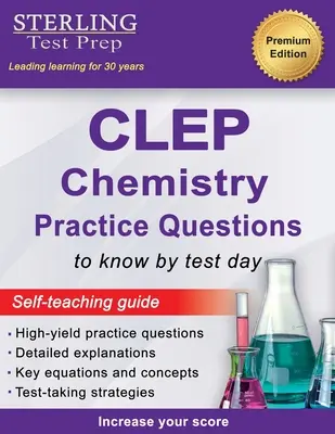 Sterling Test Prep CLEP Chemistry Practice Questions : Questions de chimie CLEP à haut rendement - Sterling Test Prep CLEP Chemistry Practice Questions: High Yield CLEP Chemistry Questions