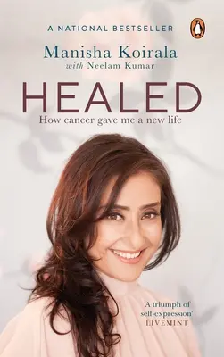 Guéri : Comment le cancer m'a donné une nouvelle vie - Healed: How Cancer Gave Me a New Life