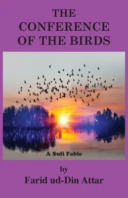 La Conférence des oiseaux : Une fable soufie - The Conference of the Birds: A Sufi Fable