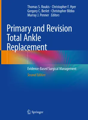 Remplacement total de la cheville en première intention et en révision : Prise en charge chirurgicale fondée sur des données probantes - Primary and Revision Total Ankle Replacement: Evidence-Based Surgical Management