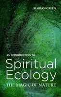 Introduction à l'écologie spirituelle - La magie de la nature - Introduction to Spiritual Ecology - The Magic of Nature