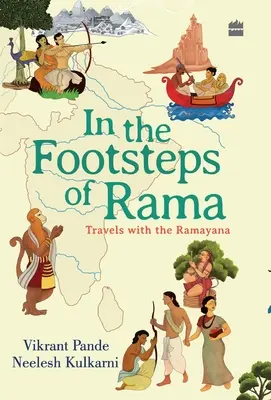 Sur les traces de Rama : Voyages dans le Ramayana - In The Footsteps Of Rama: Travels with the Ramayana